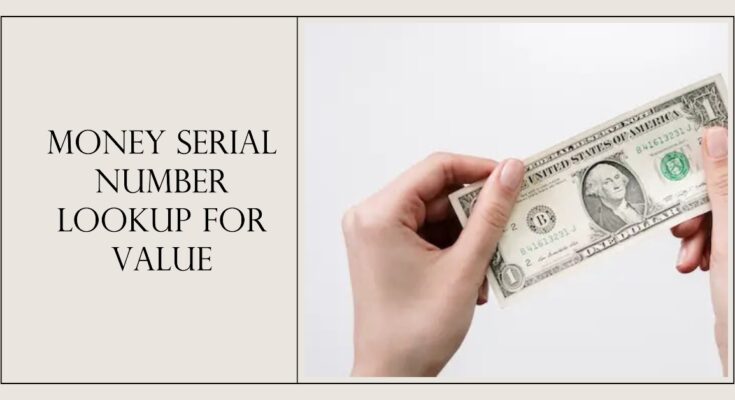 money serial number lookup for value