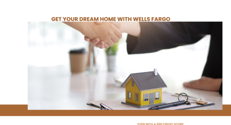 wells fargo 500 credit score home loan
