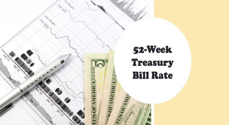 52-week treasury bill rate